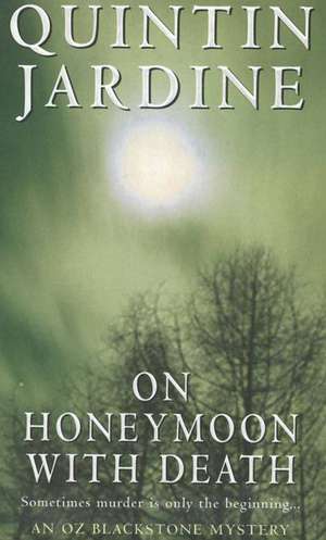 On Honeymoon with Death (Oz Blackstone series, Book 5) de Quintin Jardine