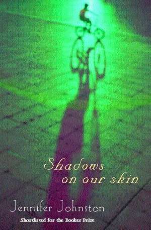 Shadows on our Skin de Jennifer Johnston