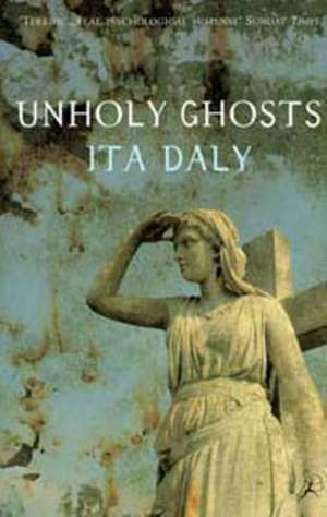 Unholy Ghosts de Ita Daly