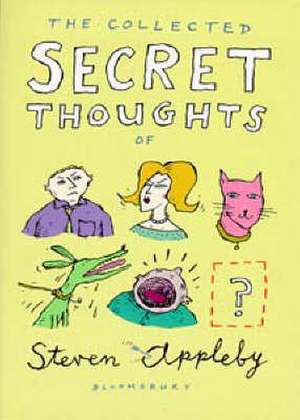 The Secret Thoughts de Steven Appleby