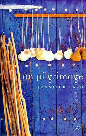 On Pilgrimage de Jennifer Lash