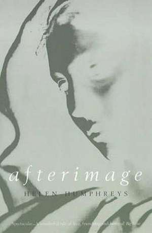 Afterimage de Helen Humphreys