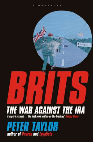 Brits: The War Against the IRA de Peter Taylor