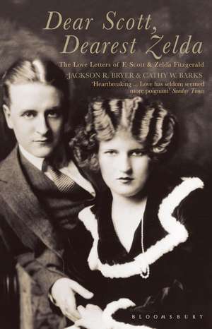 Dear Scott, Dearest Zelda: The love letters of F.Scott and Zelda Fitzgerald de Cathy W. Barks