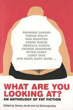 What Are You Looking At?: An Anthology of Fat Fiction de Donna Jarrell