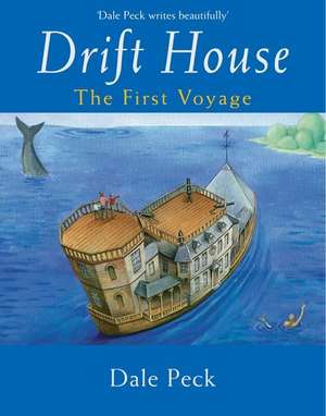 Drift House: The First Voyage de Dale Peck