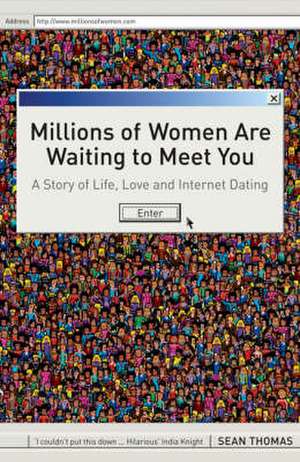 Millions of Women are Waiting to Meet You de Sean Thomas