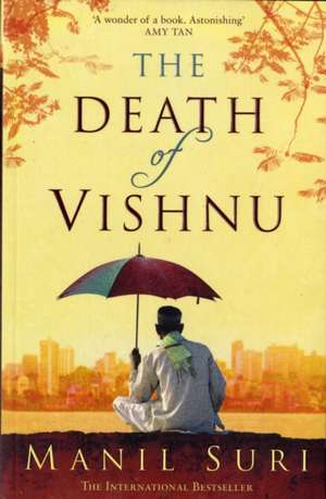 The Death of Vishnu de Manil Suri