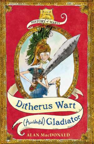 Ditherus Wart: (Accidental) Gladiator de Alan MacDonald