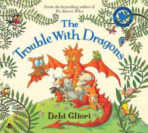 The Trouble With Dragons de Debi Gliori