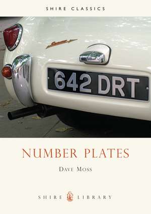 Number plates: A History of Vehicle Registration in Britain de Dave Moss