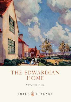 The Edwardian Home de Yvonne Bell