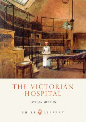 The Victorian Hospital de Lavinia Mitton