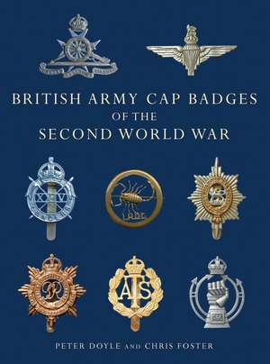 British Army Cap Badges of the Second World War de Professor Peter Doyle