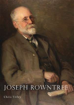 Joseph Rowntree de Chris Titley