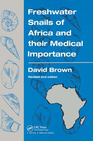 Freshwater Snails Of Africa And Their Medical Importance de David S Brown