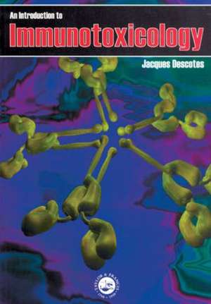 Introduction To Immunotoxicology de Jacques Descotes