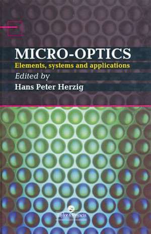 Micro-Optics: Elements, Systems And Applications de H. P. Herzig