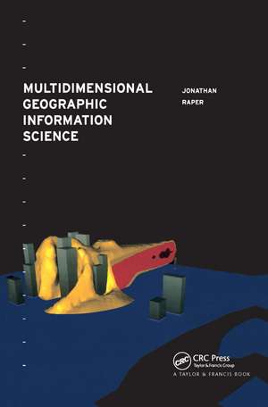 Multidimensional Geographic Information Science de Jonathan Raper