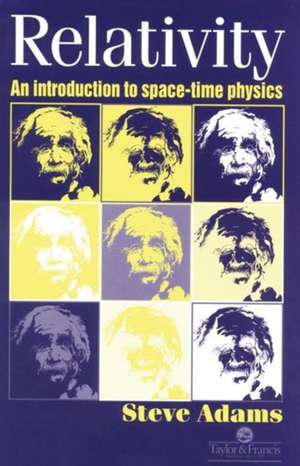 Relativity: An Introduction to Spacetime Physics de Steve Adams