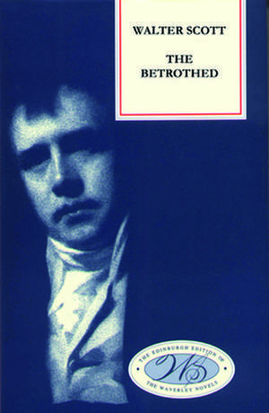 Betrothed: A Selection de Sir Walter Scott