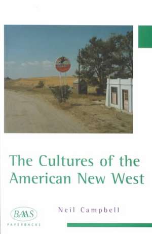 The Cultures of the American New West de Neil Campbell