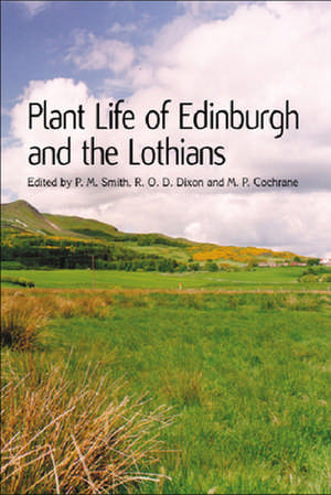 Plant Life of Edinburgh and the Lothians de P.M. Smith