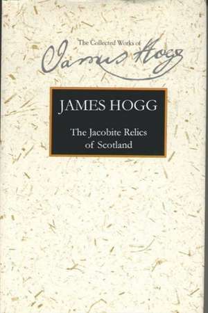 The Jacobite Relics of Scotland: Volume 2 de James Hogg