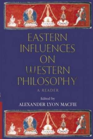 Eastern Influences on Western Philosophy de A. L. Macfie