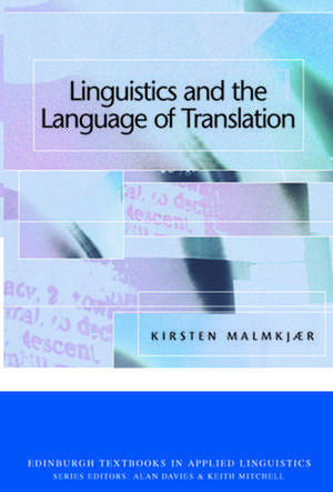 Linguistics and the Language of Translation de Kirsten Malmkjaer