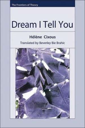 Dream I Tell You de Helene Cixous