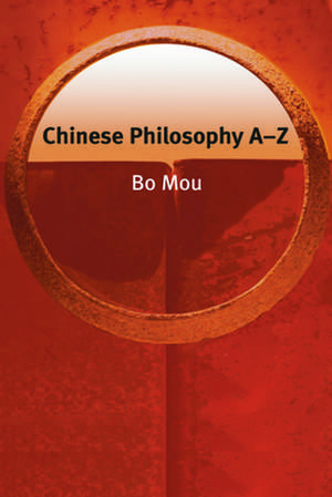 Chinese Philosophy A-Z de Bo Mou