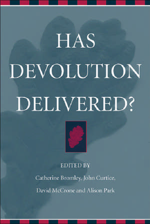 Has Devolution Delivered? de Catherine Bromley