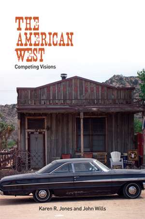 The American West: Competing Visions de Karen Jones