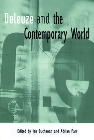 Deleuze and the Contemporary World de Ian Buchanan