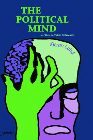 The Political Mind de Kieran Laird