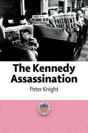 The Kennedy Assassination de Peter Knight