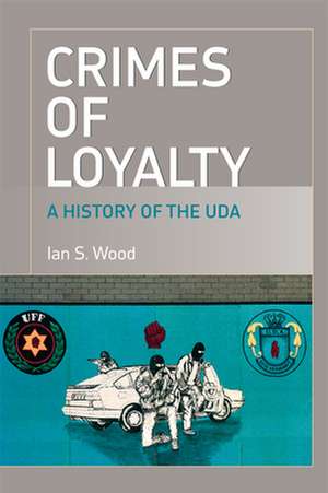 Crimes of Loyalty de Ian S. Wood