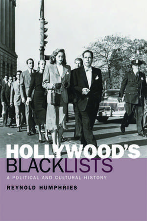 Hollywood's Blacklists de Reynold Humphries