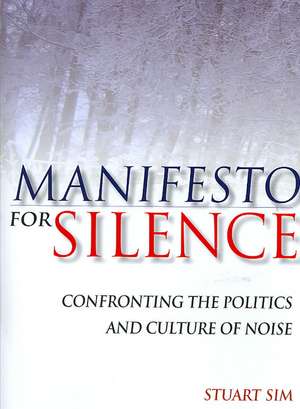 Manifesto for Silence de Professor Stuart Sim