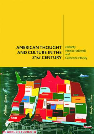 American Thought and Culture in the 21st Century de Martin Halliwell