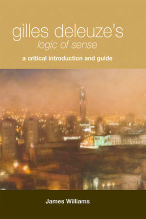 Gilles Deleuze's "Logic of Sense" de James Williams