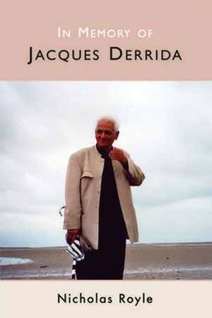 In Memory of Jacques Derrida de Nicholas Royle