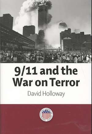 9/11 and the War on Terror de David Holloway