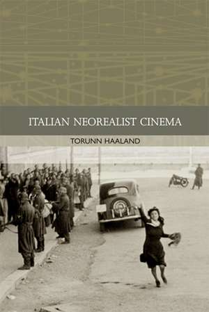 Italian Neorealist Cinema: The Long Nineteenth Century de Torunn Haaland