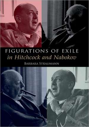 Figurations of Exile in Hitchcock and Nabokov de Barbara Straumann