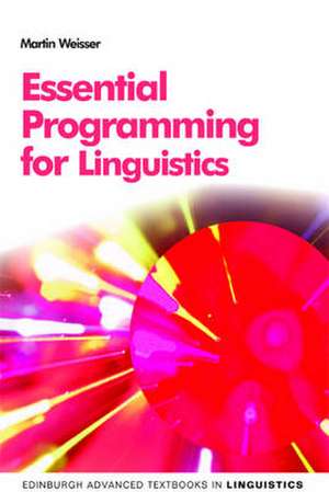 Essential Programming for Linguistics de Martin Weisser