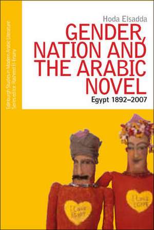 Gender, Nation and the Arabic Novel de Hoda El Sadda