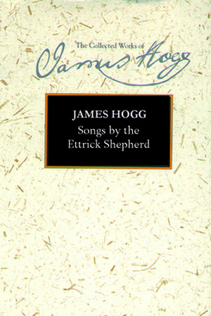 Songs by the Ettrick Shepherd de James Hogg