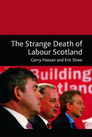 The Strange Death of Labour in Scotland? de Gerry Hassan